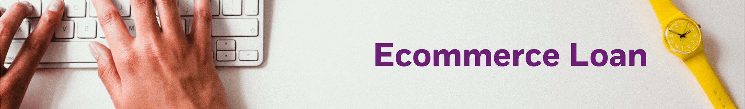 Ecommerce Loan